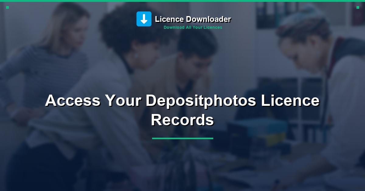 Access Your Depositphotos Licence Records
