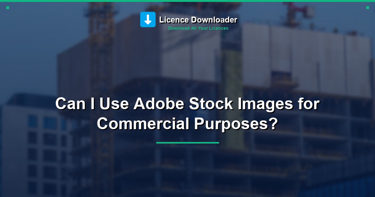 Can I Use Adobe Stock Images for Commercial Purposes?