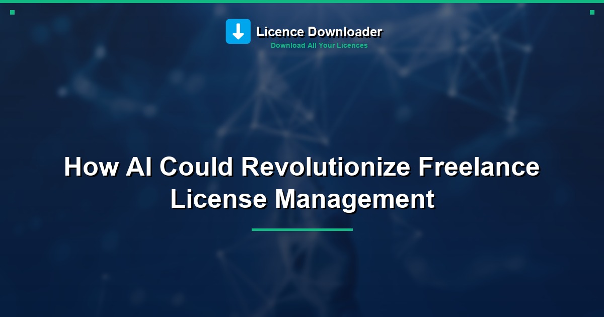 How AI Could Revolutionize Freelance License Management