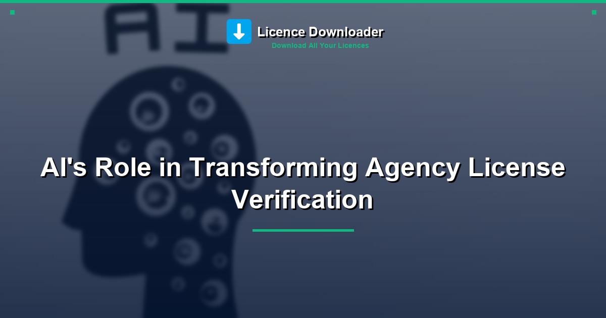 AI's Role in Transforming Agency License Verification