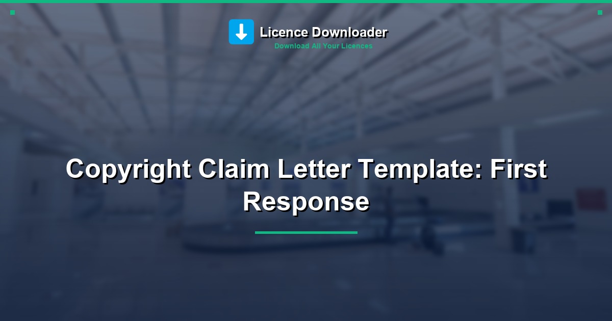 Copyright Claim Letter Template: First Response