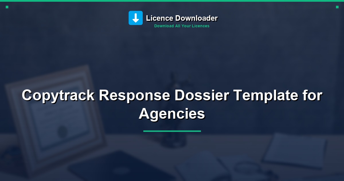 Copytrack Response Dossier Template for Agencies