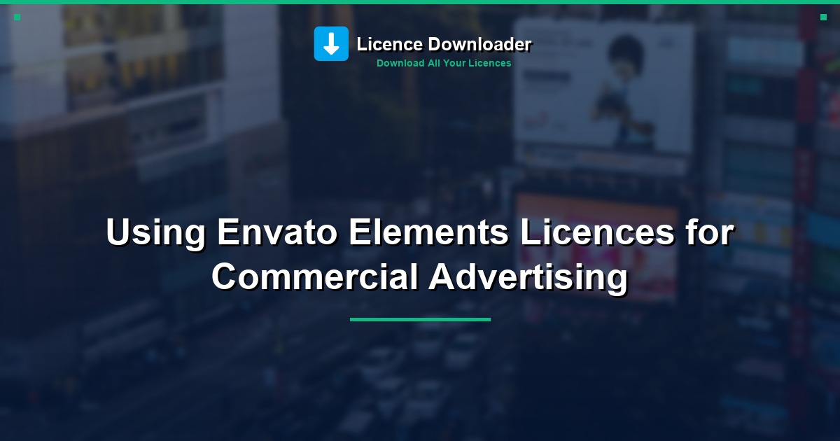 Using Envato Elements Licences for Commercial Advertising