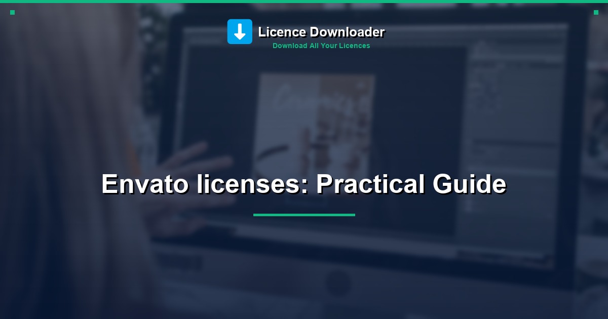 Envato licenses: Practical Guide