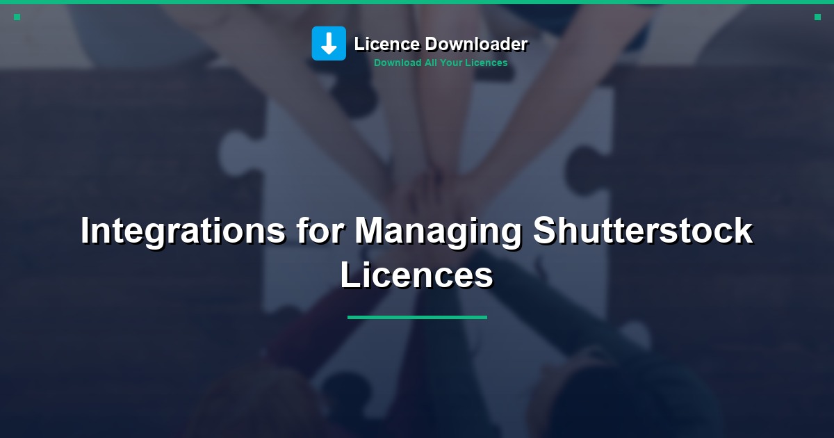 Integrations for Managing Shutterstock Licences
