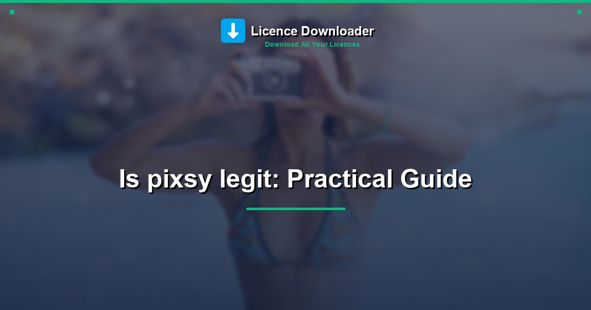 Is pixsy legit: Practical Guide