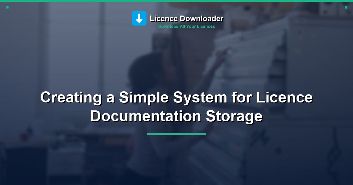 Creating a Simple System for Licence Documentation Storage
