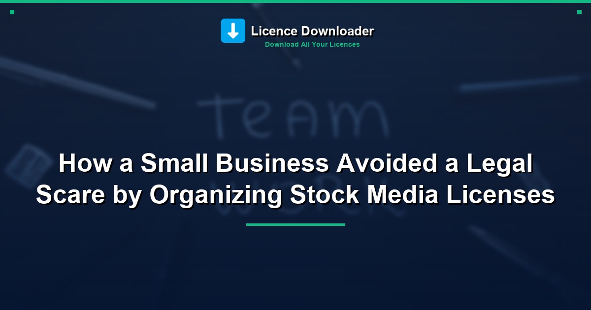 How a Small Business Avoided a Legal Scare by Organizing Stock Media Licenses