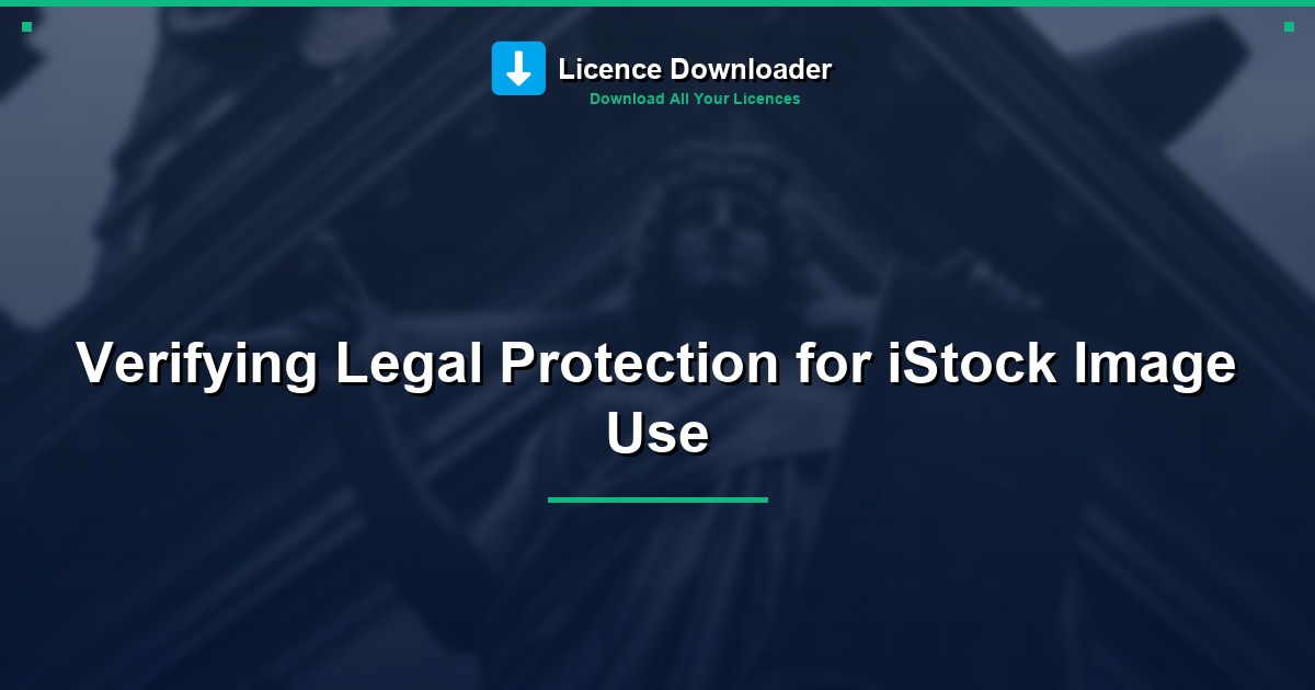 Verifying Legal Protection for iStock Image Use