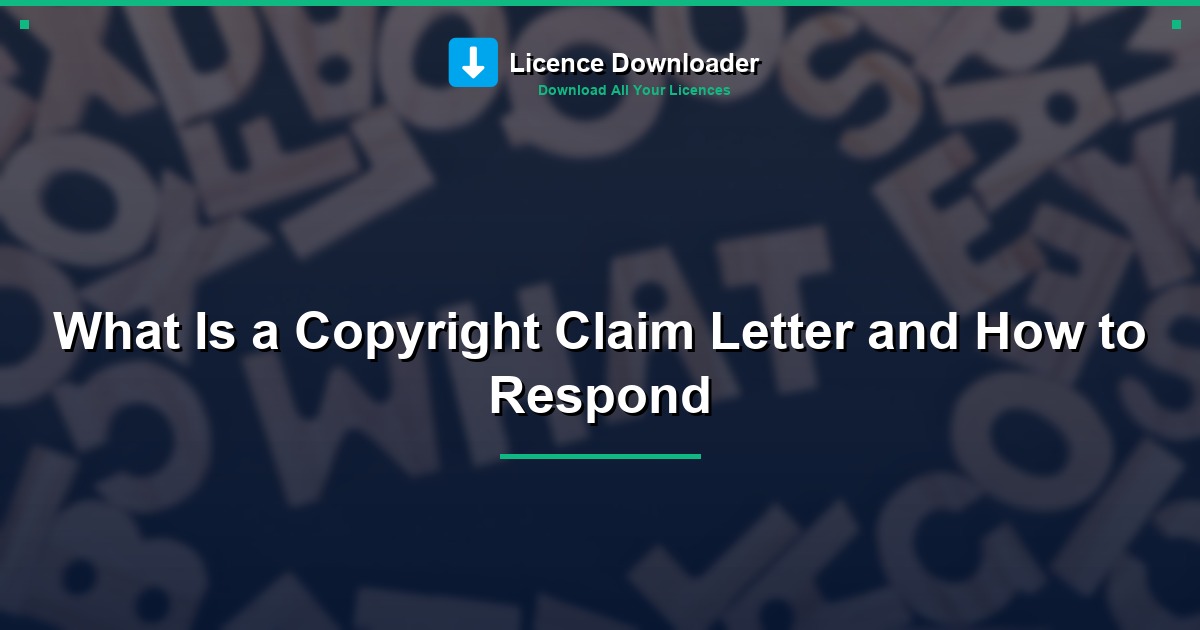What Is a Copyright Claim Letter and How to Respond